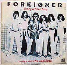 Foreigner : Dirty White Boy